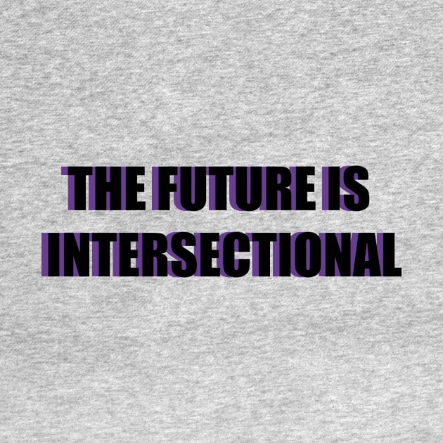 THE FUTURE IS INTERSECTIONAL by planetary